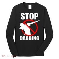 Stop Dabbing Do Not Dab Long Sleeve Shirt thumb 0