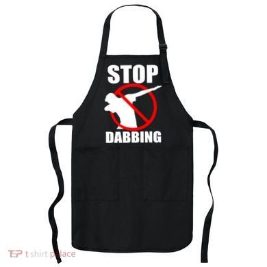 Stop Dabbing Do Not Dab Apron
