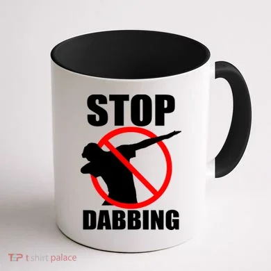 Stop Dabbing Do Not Dab Coffee Mug back