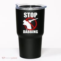 Stop Dabbing Do Not Dab Tumbler thumb 0