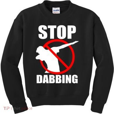 Stop Dabbing Do Not Dab Kids Sweatshirt