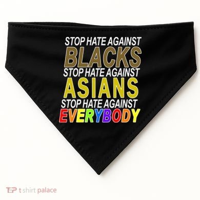 Stop Hate Against Blacks Against Asians and Everybody Else USA-Made Doggie Bandana