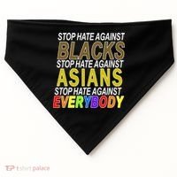 Stop Hate Against Blacks Against Asians and Everybody Else USA-Made Doggie Bandana thumb 0