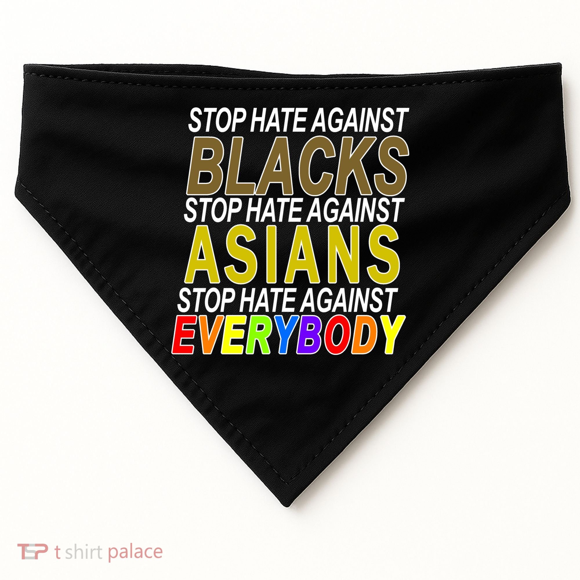 Stop Hate Against Blacks Against Asians and Everybody Else USA-Made Doggie Bandana