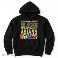 Stop Hate Against Blacks Against Asians and Everybody Else Hoodie thumb 0