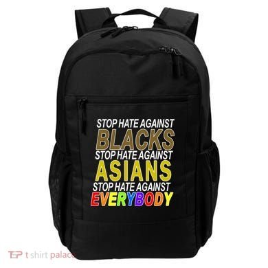 Stop Hate Against Blacks Against Asians and Everybody Else Backpack