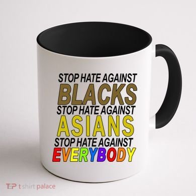 Stop Hate Against Blacks Against Asians and Everybody Else Coffee Mug back