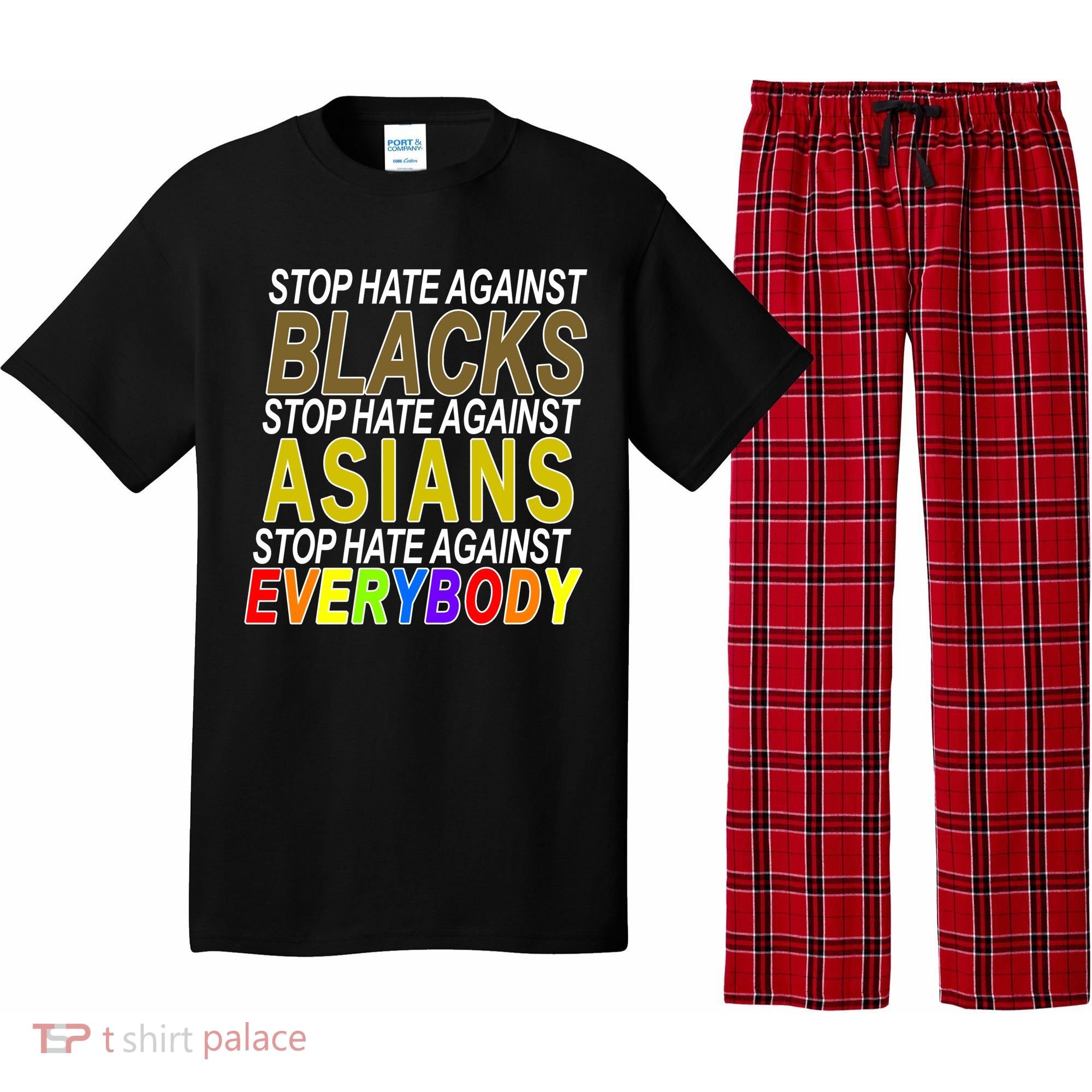 Stop Hate Against Blacks Against Asians and Everybody Else Pajama Set