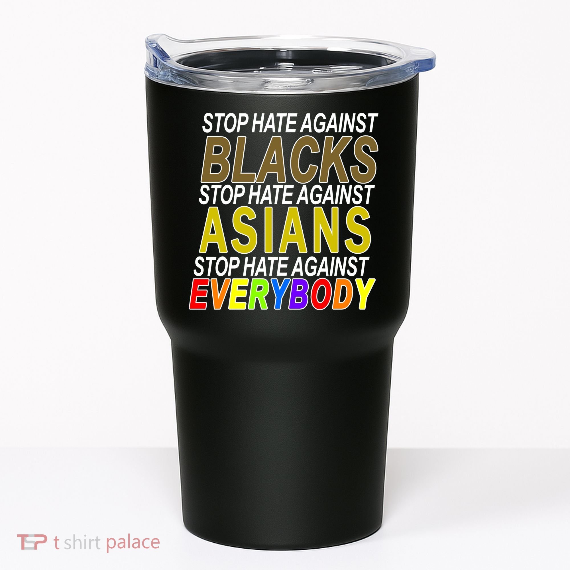 Stop Hate Against Blacks Against Asians and Everybody Else Tumbler