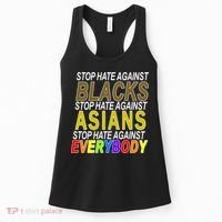 Stop Hate Against Blacks Against Asians and Everybody Else Women's Tank Top thumb 0