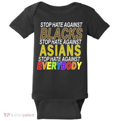Stop Hate Against Blacks Against Asians and Everybody Else Baby Bodysuit