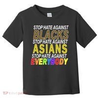 Stop Hate Against Blacks Against Asians and Everybody Else Toddler T-Shirt thumb 0