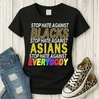 Stop Hate Against Blacks Against Asians and Everybody Else Women's T-Shirt thumb 3
