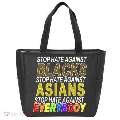 Stop Hate Against Blacks Against Asians and Everybody Else Tote Bag