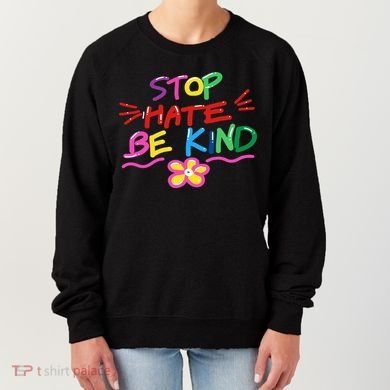 Stop Hate Be Kind Women's Sweatshirt