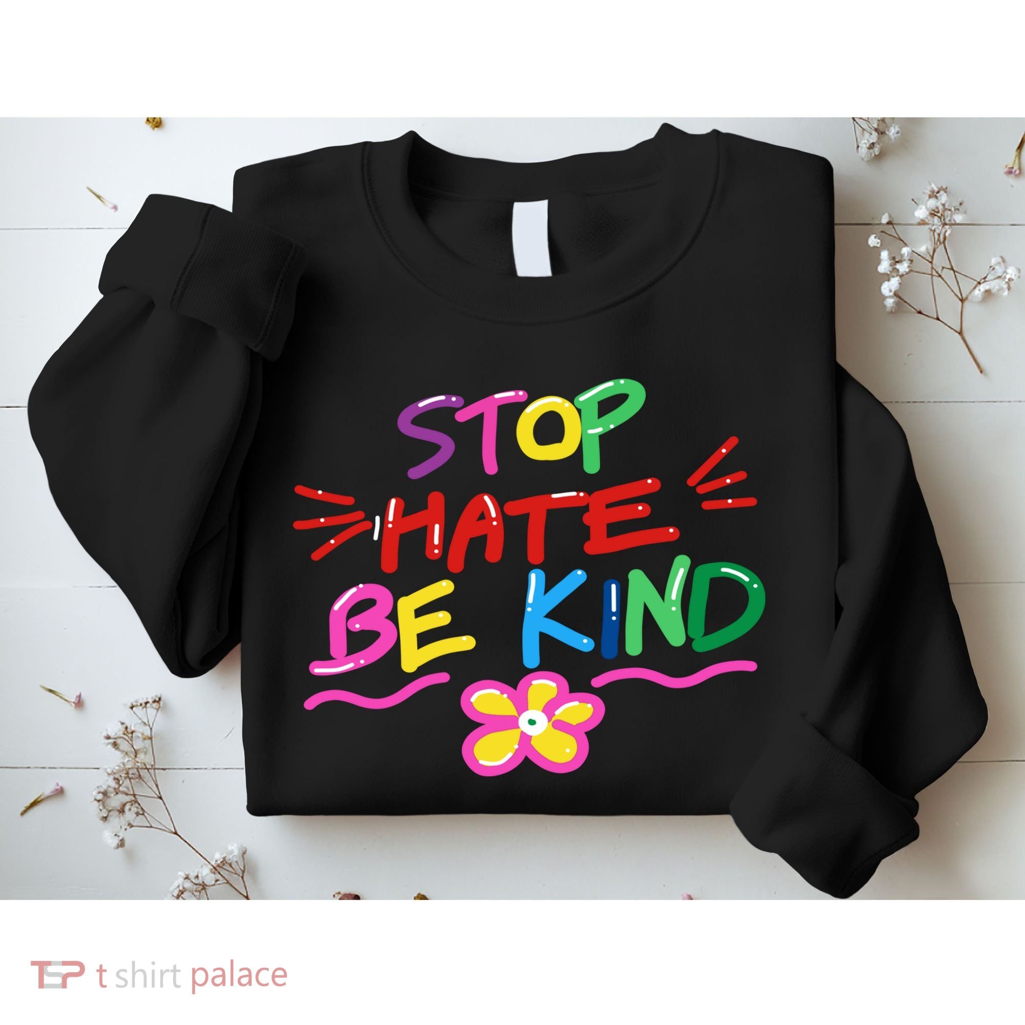 Stop Hate Be Kind Sweatshirt