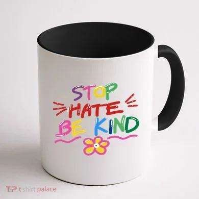 Stop Hate Be Kind Coffee Mug back