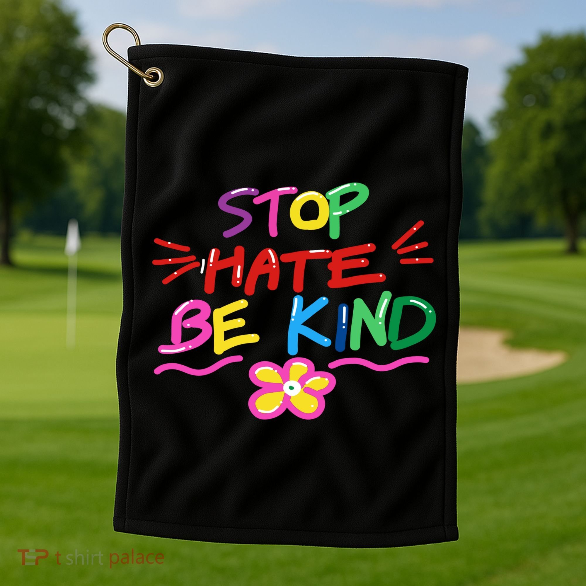 Stop Hate Be Kind Golf Towel