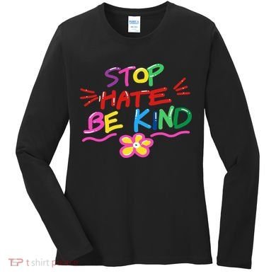 Stop Hate Be Kind Women's Long Sleeve Shirt