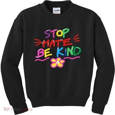 Stop Hate Be Kind Kids Sweatshirt