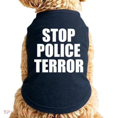 Stop Police Terror Doggie Tank