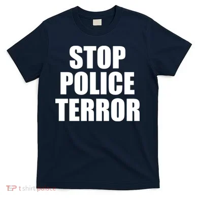 Stop Police Terror T-Shirt
