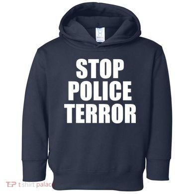 Stop Police Terror Toddler Hoodie