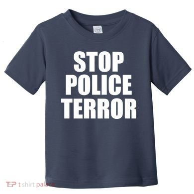 Stop Police Terror Toddler T-Shirt