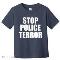 Stop Police Terror Toddler T-Shirt thumb 0