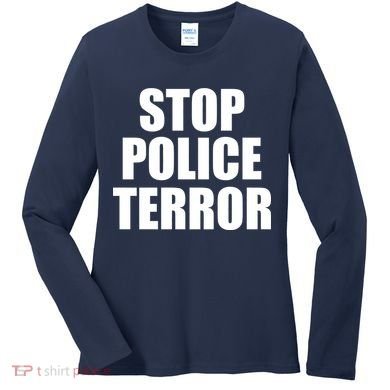 Stop Police Terror Women's Long Sleeve Shirt