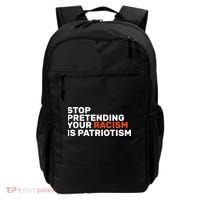 Stop Pretending Your Racism Is Patriotic Backpack thumb 0
