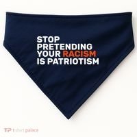 Stop Pretending Your Racism Is Patriotic USA-Made Doggie Bandana thumb 0