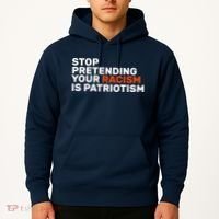 Stop Pretending Your Racism Is Patriotic Hoodie thumb 2