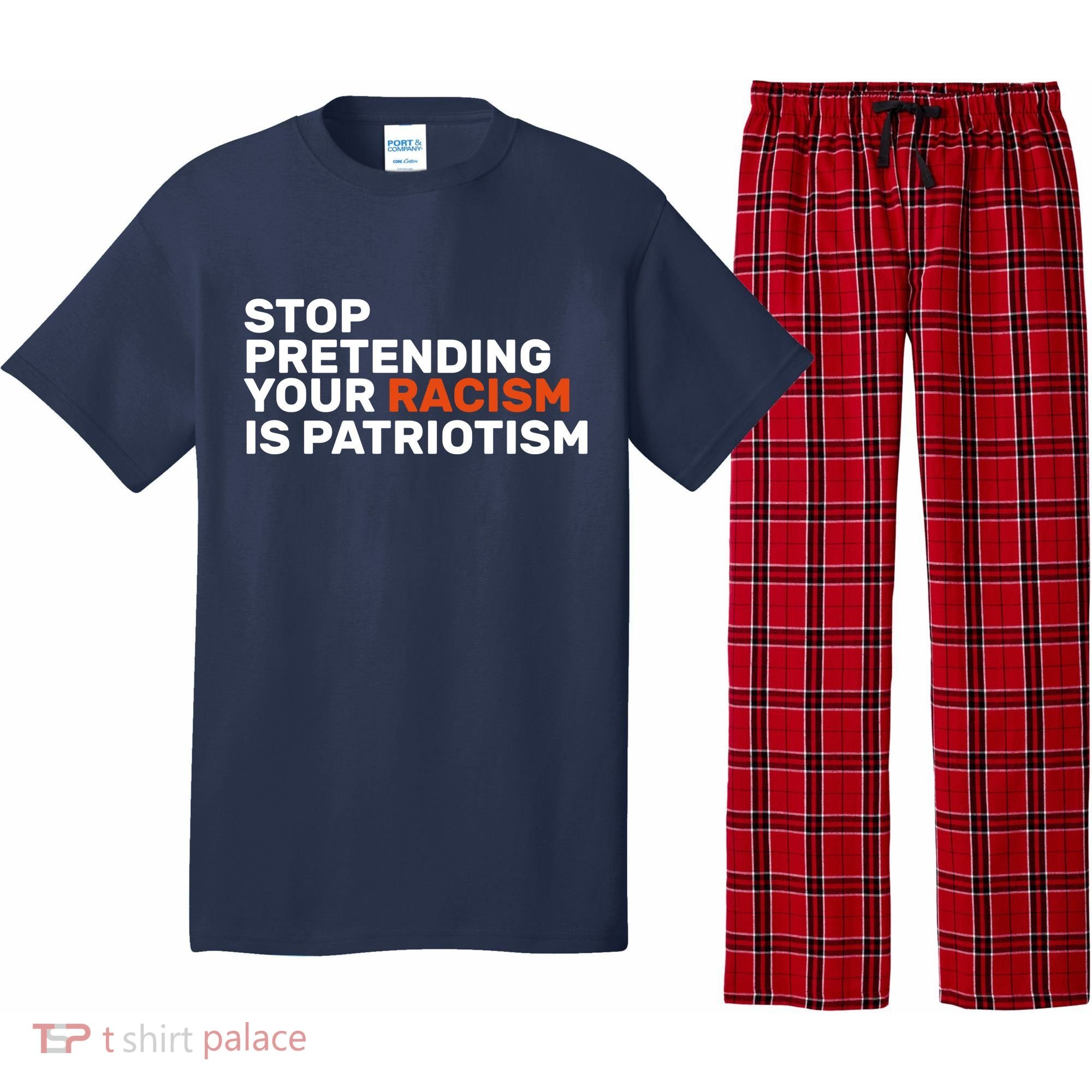 Stop Pretending Your Racism Is Patriotic Pajama Set