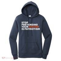 Stop Pretending Your Racism Is Patriotic Women's Hoodie thumb 0