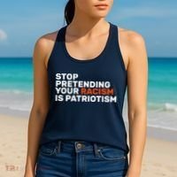 Stop Pretending Your Racism Is Patriotic Women's Tank Top thumb 2