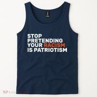 Stop Pretending Your Racism Is Patriotic Tank Top thumb 2