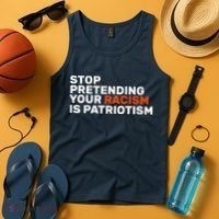 Stop Pretending Your Racism Is Patriotic Tank Top thumb 4