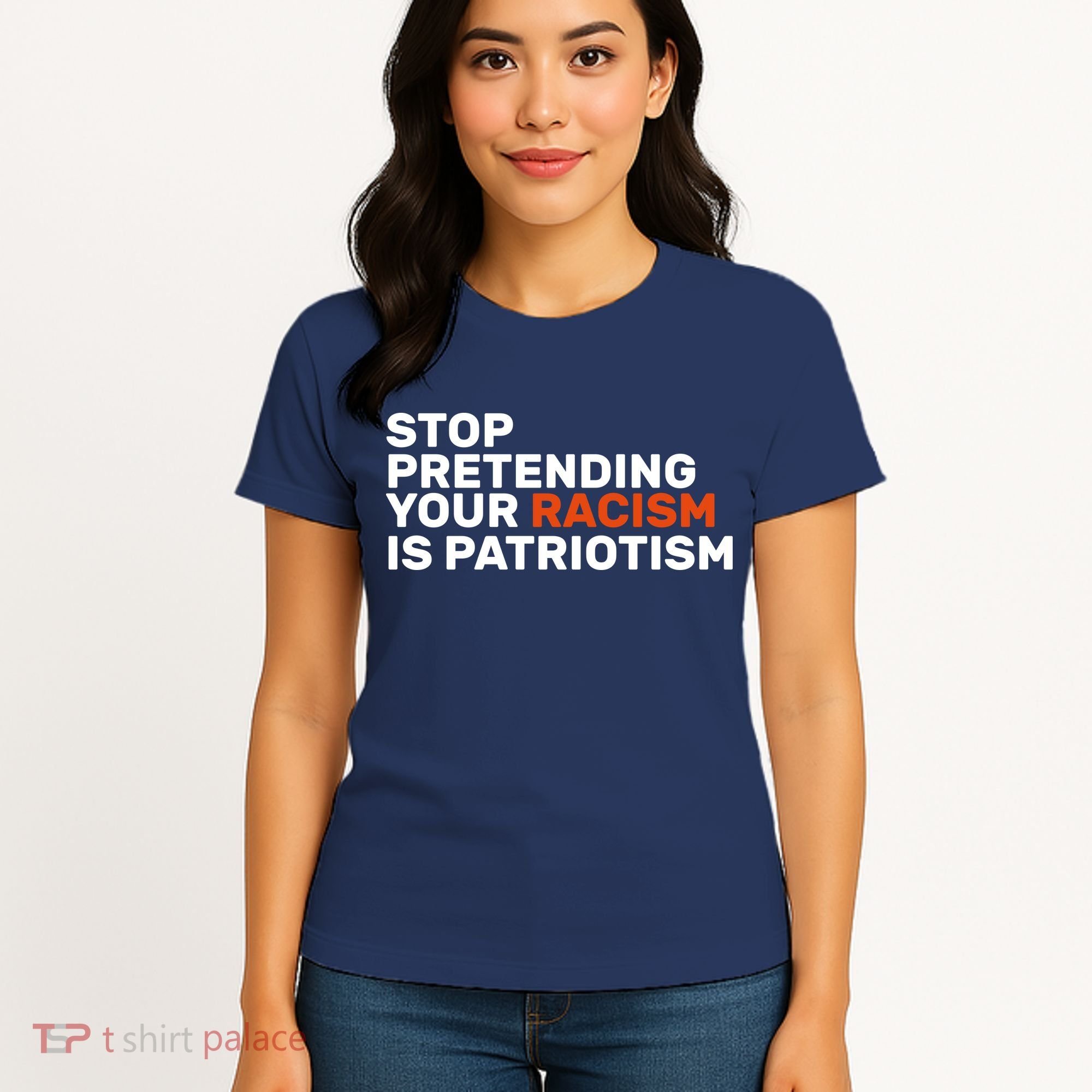 Stop Pretending Your Racism Is Patriotic Women's T-Shirt