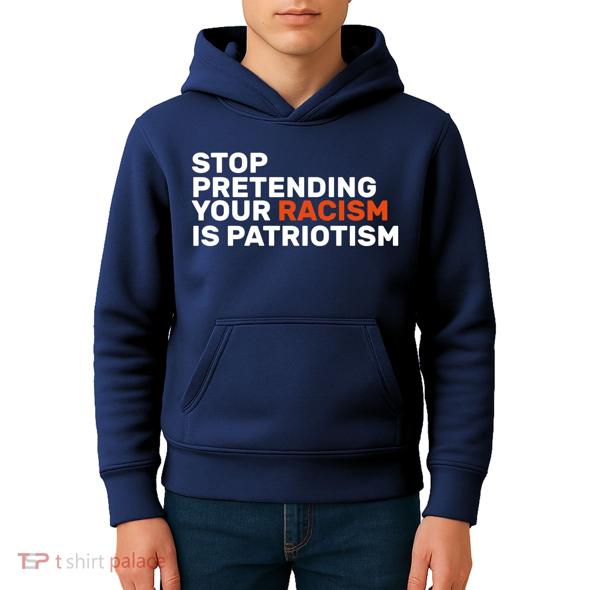 Stop Pretending Your Racism Is Patriotic Kids Hoodie