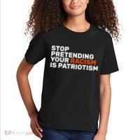 Stop Pretending Your Racism Is Patriotic Kids T-Shirt thumb 2