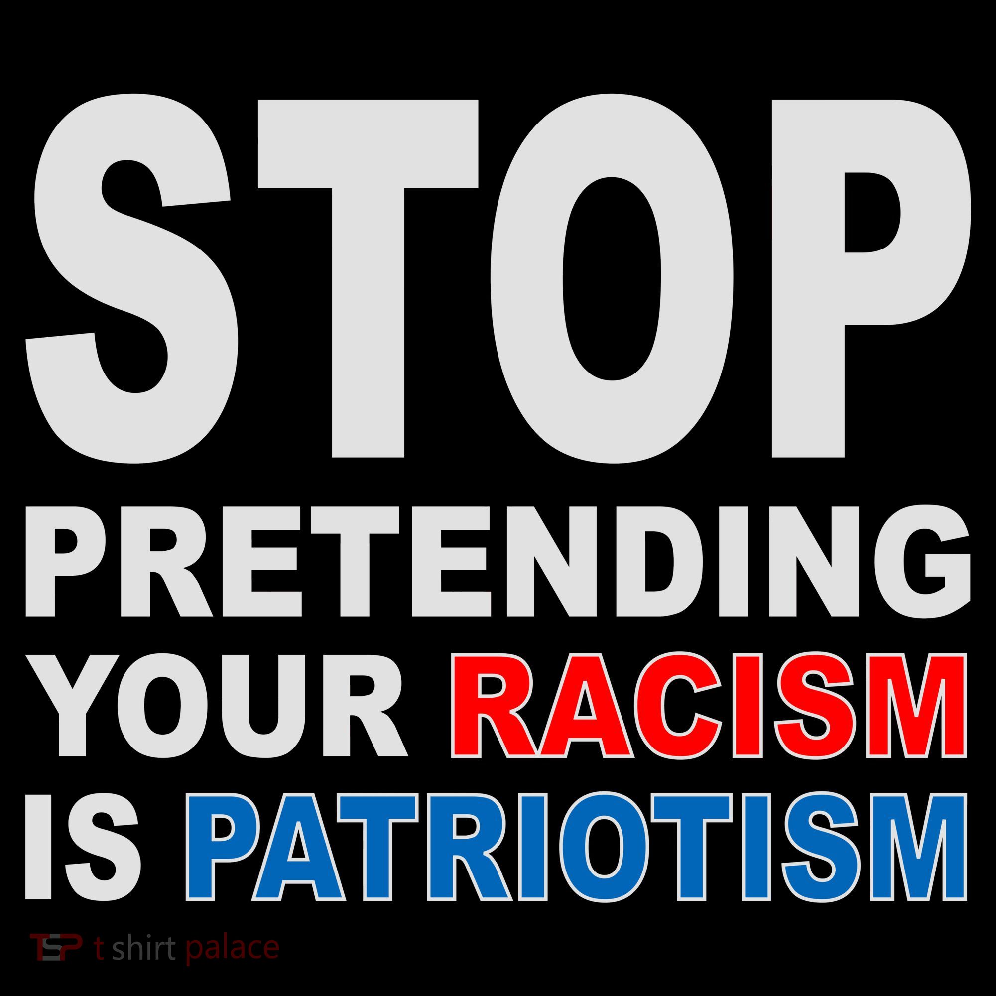 Stop Pretending Your Racism Is Patriotism Women's Tank Top
