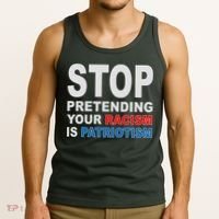 Stop Pretending Your Racism Is Patriotism Tank Top thumb 3
