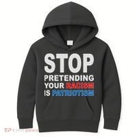 Stop Pretending Your Racism Is Patriotism Kids Hoodie thumb 0