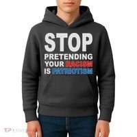 Stop Pretending Your Racism Is Patriotism Kids Hoodie thumb 4
