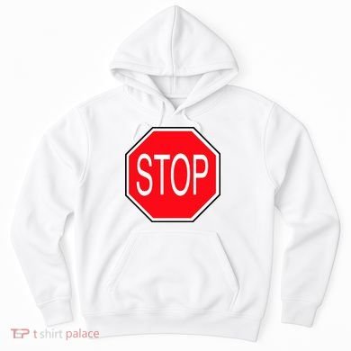 Stop Sign Hoodie
