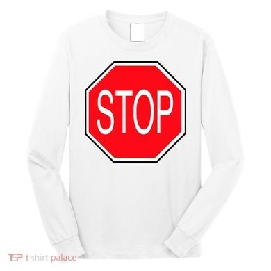 Stop Sign Long Sleeve Shirt