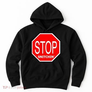 STOP Snitching Snitchin' Hoodie
