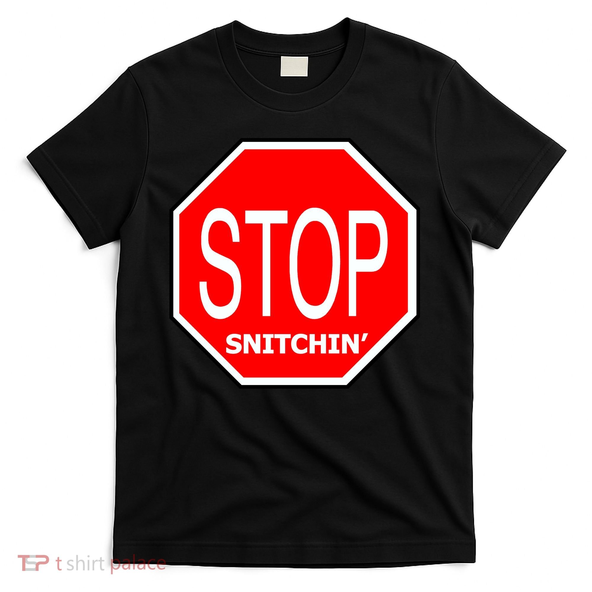 STOP Snitching Snitchin' T-Shirt