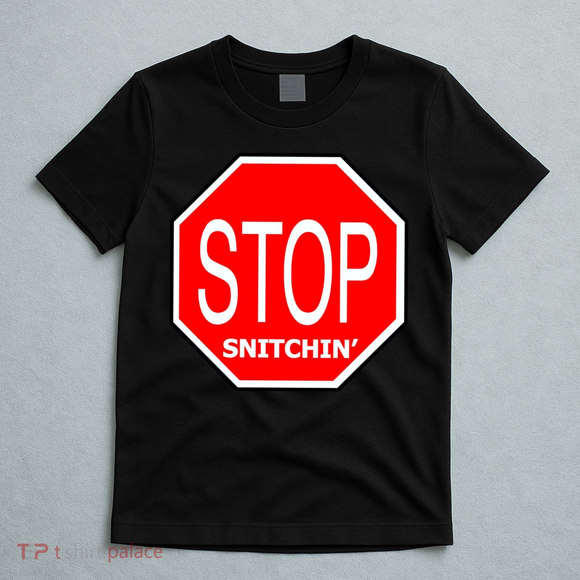 STOP Snitching Snitchin' T-Shirt